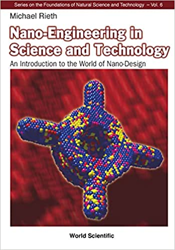 Nano-Engineering in Science and Technology: An Introduction to the World of Nano-Design